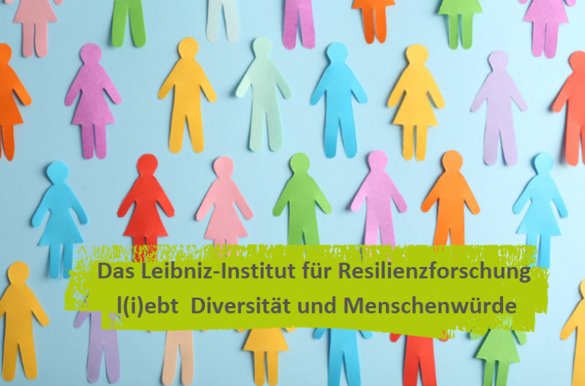 Nie wieder ist jetzt! Das Leibniz-Institut für Resilienzforschung l(i)ebt Diversität und Menschenwürde